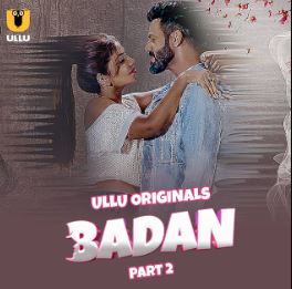 Badan Part 2 2023 Hindi Ullu Web Series Download 480p 720p 1080p FilmyFly Filmyzilla Filmywap