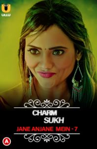 CharmSukh Jane Anjane Mein 7 Hindi Ullu Web Series Download 480p 720p FilmyFly Filmyzilla
