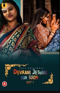 Devrani Jethani Aur Woh Part 1 2023 Hindi Ullu Web Series Download 480p 720p 1080p FilmyFly Filmyzilla