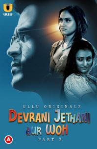 Devrani Jethani Aur Woh Part 2 2023 Hindi Ullu Web Series Download 480p 720p 1080p FilmyFly Filmyzilla