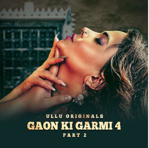 Gaon Ki Garmi Season 4 Part 2 2023 Ullu Web Series Download 480p 720p 1080p FilmyFly Filmyzilla