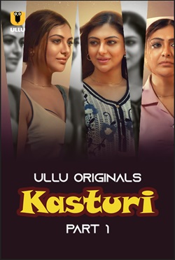 Kasturi Part 1 2024 Ullu Hindi Web Series Download 480p 720p 1080p FilmyFly Filmyzilla Filmywap
