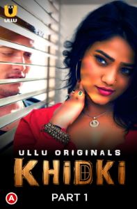 Khidki Part 1 2023 Hindi Ullu Web Series Download 480p 720p 1080p FilmyFly 