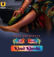 Khud Khushi Part 1 2023 Ullu Web Series Download 480p 720p 1080p FilmyFly
