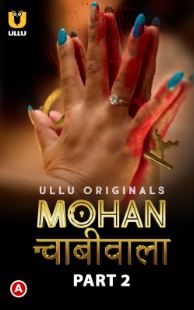 Mohan Chabhiwala Part 2 2023 Hindi Ullu Web Series Download 480p 720p 1080p FilmyFly