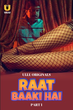 Raat Baaki Hai Part 1 Ullu Hindi Web Series Download 480p 720p 1080p FilmyFly