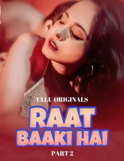 Raat Baaki Hai Part 2 Ullu Web Series Download 480p 720p 1080p FilmyFly
