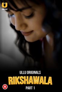 Rikshawala Part 1 2023 Hindi Ullu Web Series Download 480p 720p 1080p FilmyFly Filmyzilla