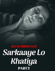 Sarkaaye Lo Khatiya Part 2 FilmyFly 2025 Ullu Web Series
