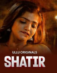  Shatir Part 1 FilmyFly 2025 Hindi Ullu Web Series