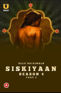 Siskiyaan Season 4 Part 2 2023 Ullu Hindi Web Series Download 480p 720p 1080p FilmyFly
